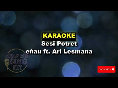 eńau feat. Ari Lesmana - Sesi Potret (Karaoke)