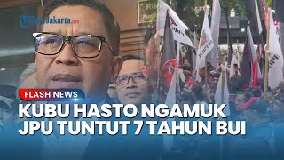Pendukung Hasto NGAMUK seusai Sekjen PDIP Dituntut 7 Tahun Penjara