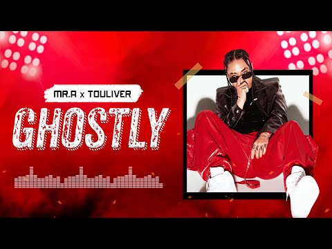 MR. A - GHOSTLY (ft. Touliver) | MV LYRICS