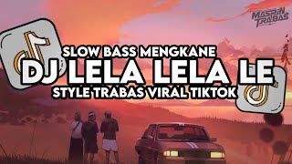 Download lagu Dj Lela Lela Le Santuy Viral Tiktok Style Trabas Yang Kalian Cari 2025 mp3