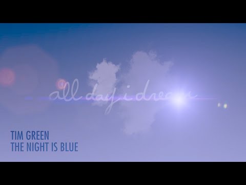 Tim Green - The Night is Blue