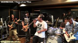 Titans of our Time - IRON SAVIOR Cover Session Vol.2_2012/08/04【ONCOCO♪】