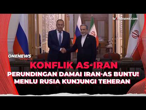 Perundingan Damai AS-Iran Buntu! Menlu Rusia Kunjungi Teheran | OneNews Update