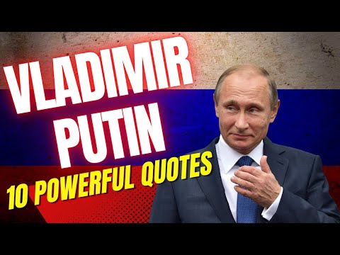 Powerful Vladimir Putin Quotes to Inspire & Lead | The President of Russia