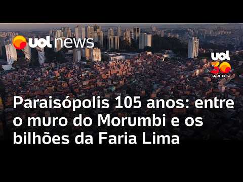 Paraisópolis completa 105 anos entre o muro do Morumbi e os bilhões da Faria Lima | Joildo Santos