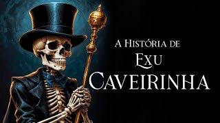 A História do Exu Caveirinha