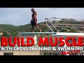 BUILD MUSCLE with CROSS-TRAINING & SWIMMING - REALLY?!
