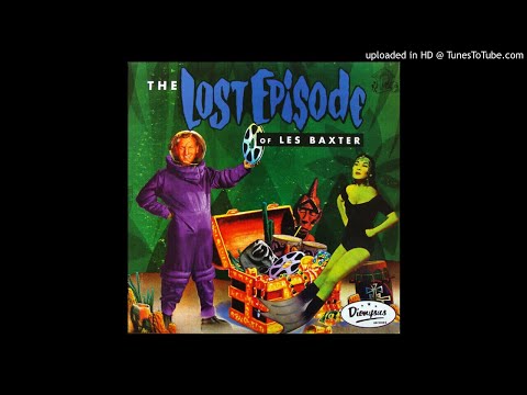 Les Baxter ‎– The Lost Episode (FULL ALBUM)