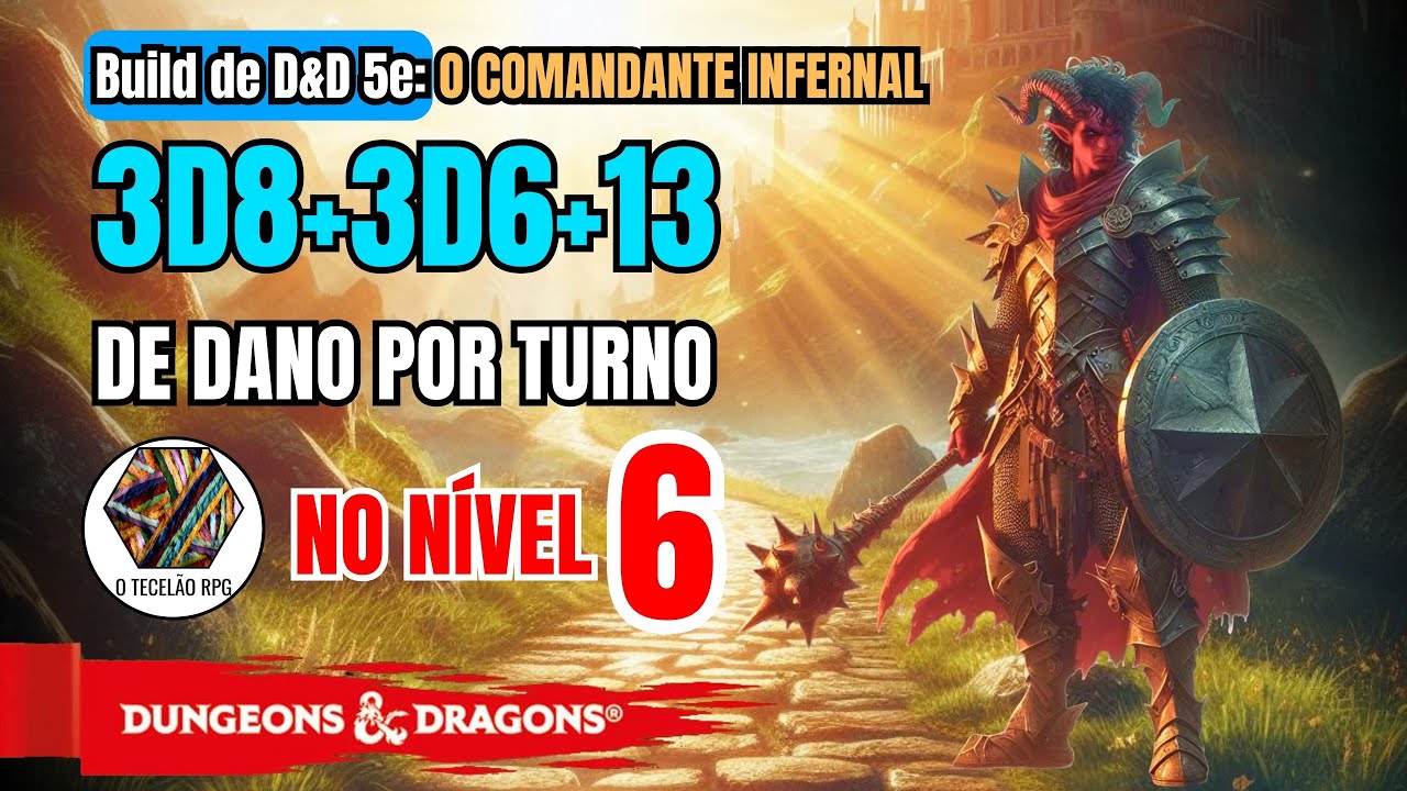 Build de Nível 6 de D&D 5e O Comandante Infernal - Paladino Juramento Conquista/Bruxo Lâmina Maldita