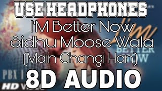 I M better Now-Sidhu Moose Wala [8D AUDIO] Snappy (Main Changi Han) 8D Punjabi Songs 2019