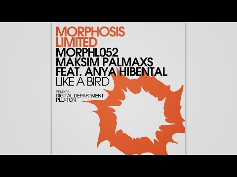 Maksim Palmaxs feat. Anya Hibental - Like A Bird (Digital Department Remix)
