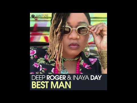 Deep Roger & Inaya Day - Best Man (Original Mix)