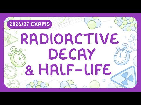 GCSE Physics - Radioactive Decay & Half-life | How to Calculate Activity & Half-life (2026/27 exams)