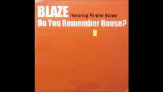 Blaze - Do You Remember House (Original)