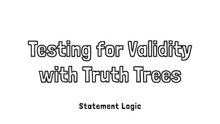 Testing for Validity with Truth Trees in Statement Logic