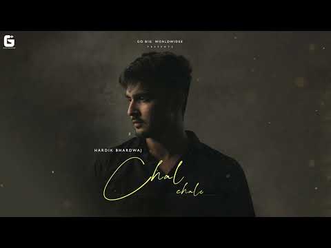 Chal Chale - Hardik Bhardwaj (Audio) | Latest Hindi Songs | Go Big Worldwide