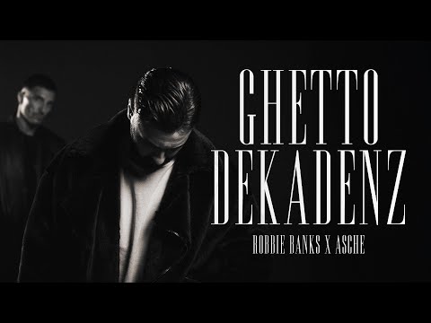 Robbie Banks ft. Asche - Ghettodekadenz