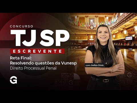 Concurso TJ SP Escrevente | Reta Final: Resolvendo questões da Vunesp: Direito Processual Penal