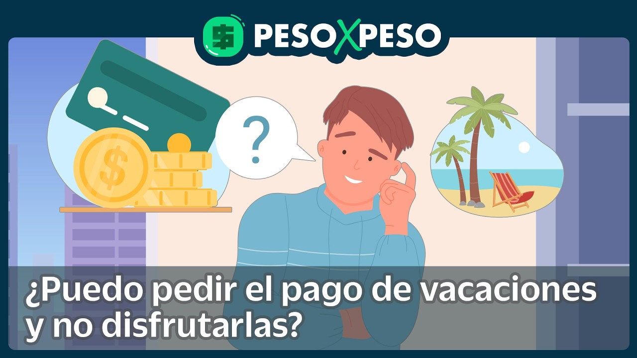 ¿Puedo pedir el pago de vacaciones y no disfrutarlas?