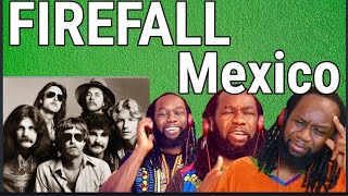 FIREFALL - Mexico REACTION - First time hearing