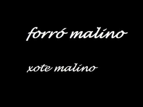 FORRÓ MALINO...  Xote Malino