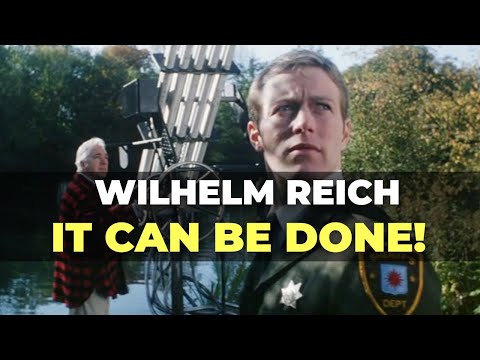 WILHELM REICH: IT CAN BE DONE!