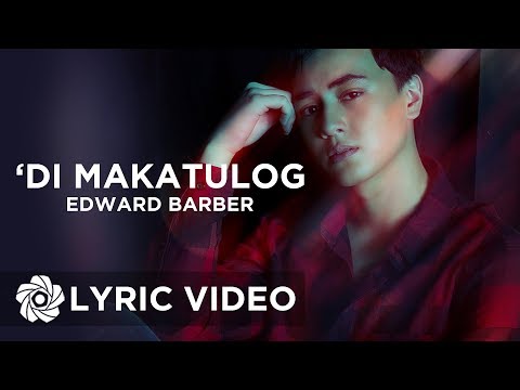 'Di Makatulog - Edward Barber (Lyrics)