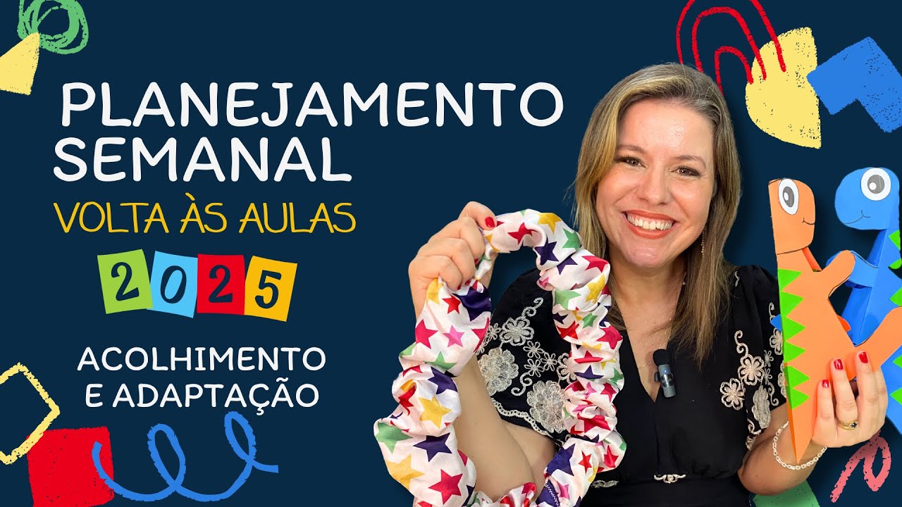 PLANEJAMENTO SEMANAL DE VOLTA ÀS AULAS - ACOLHIMENTO E ADAPTAÇÃO