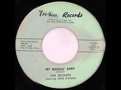 my rockin' baby      The Rockets,Featuring Gene Watson   1957