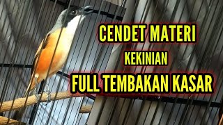 Download lagu Cendet Gacor Materi Kekinian Full Tembakan Kasar mp3