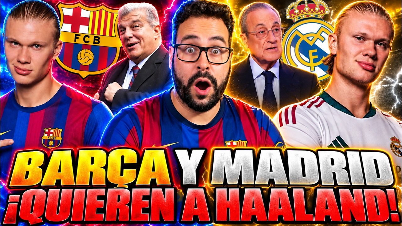 💣BARÇA y REAL MADRID a por HAALAND ¡PODRÍA SALIR del CITY! NUEVA BATALLA a la VISTA