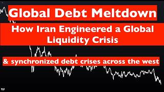 Global Bond Market Meltdown - How Iran Engineered a Global Liquidity Crisis