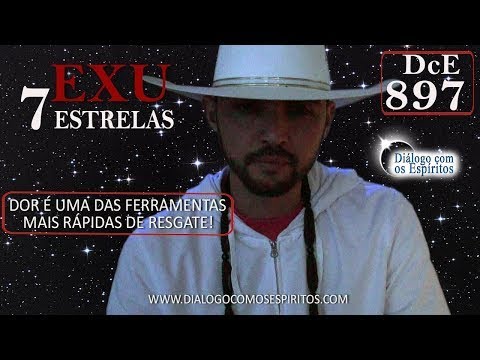 DcE 897 - [A dor ENSINA!] Entidade Exu Sete Estrelas Sacerdote Eder Mira
