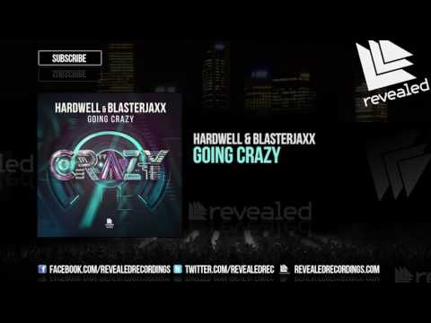 Hardwell & Blasterjaxx - Going Crazy [OUT NOW!]