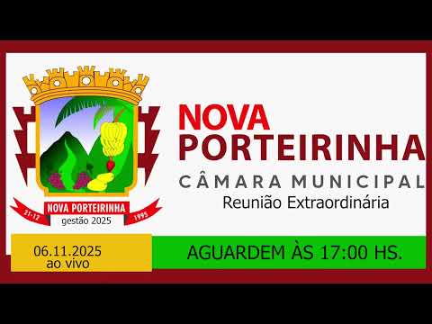 Câmara de Nova Porteirinha/ Reunião Extraordinária   06/ 11/ 2025 ao vivo
