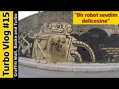 Turbo Vlog#15 - Bir robot sevdim delicesine / Baske & Turbo graffiti