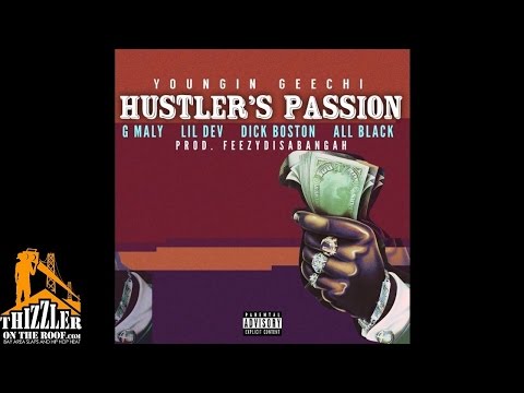 Youngin Geechi ft. G Maly, Lil Dev, Dick Boston & All Black - Hustler's Passion (Prod. FeezyDisABang
