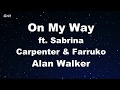 On My Way - Alan Walker, Sabrina Carpenter & Farruko Karaoke 【No Guide Melody】 Instrumental