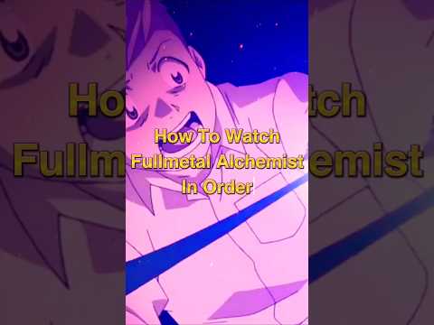 Fullmetal Alchemist Right Watch Order