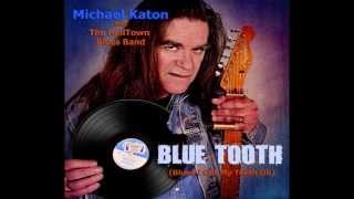 Michael Katon and the Helltown Blues Band The First Time I Met The Blues