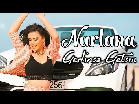 Nurlana - Gedirse Getsin 2022 (Yeni Klip)