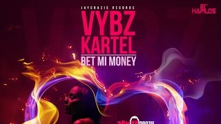 Vybz Kartel - Bet Mi Money (Raw) January 2016