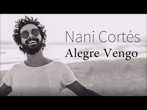 NANI CORTÉS - ALEGRE VENGO  (LETRA) (Lyric Video) |  ft. LIN CORTÉS & JORGE PARDO