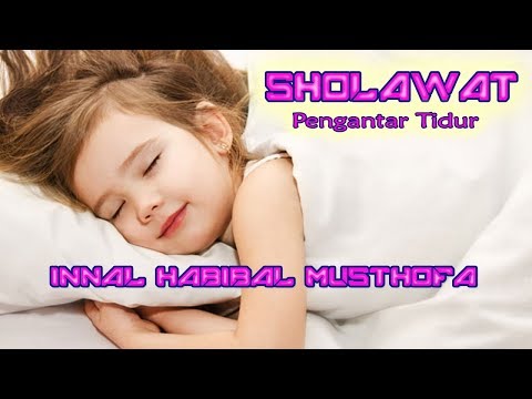 Sholawat Pengantar Tidur Anak || Innal Habibal Mustofa