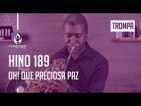 🎺 Hino 189 - Oh! Que preciosa paz - Trompa - CCB - Hinário 5 🎺