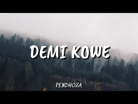PENDHOZA - DEMI KOWE [ UNOFFICIAL LIRIK ]