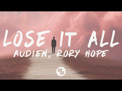Audien - Lose It All (Lyrics) feat. Rory Hope
