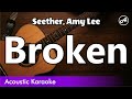 Seether, Amy Lee - Broken (karaoke acoustic)