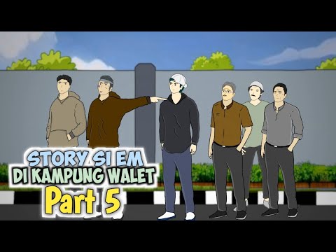 STORY Si Em DI KAMPUNG WALET PART 5 - Drama Animasi