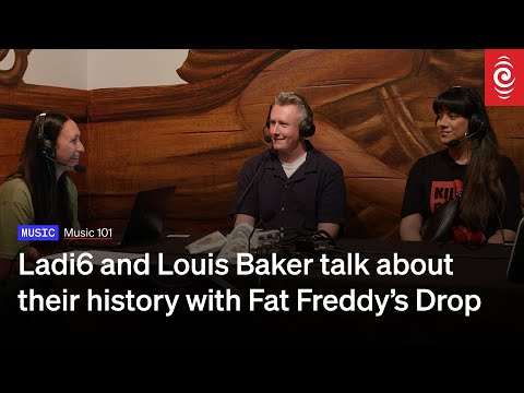 Ladi6 and Louis Baker talk about their history with Fat Freddy’s Drop
